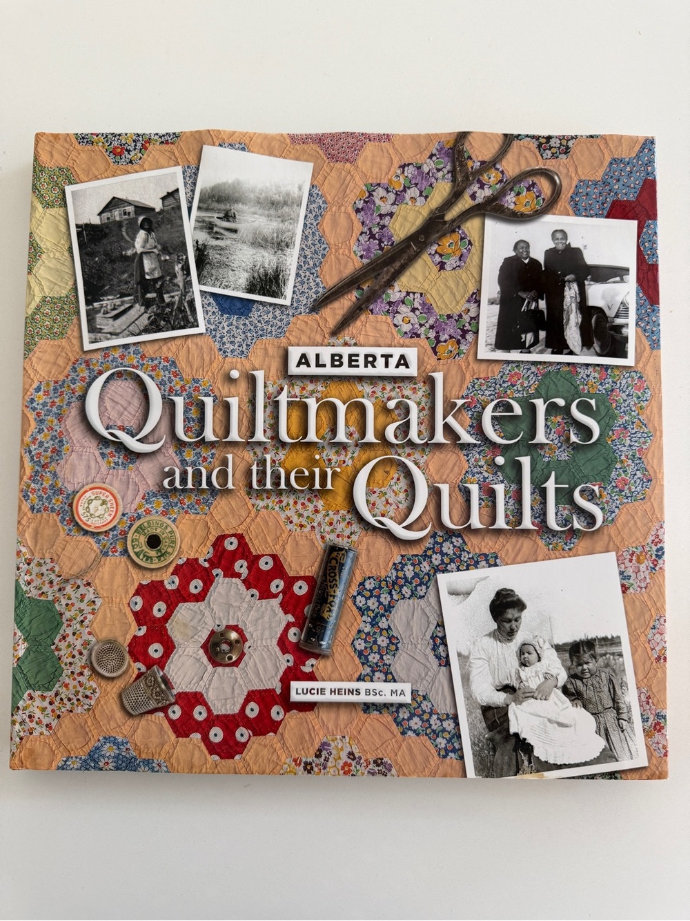 ALBERTA QUILTMAKERS AND THEIR QUILTS Hardcover Book History Reference Dispaly